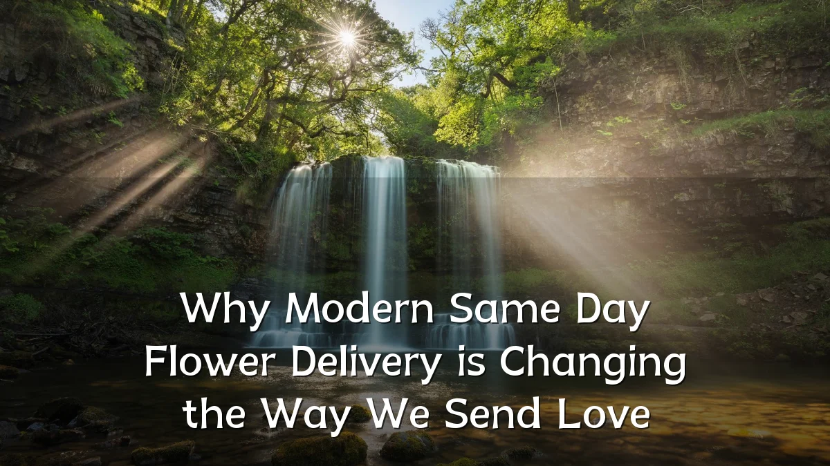 Why Modern Same Day Flower Delivery is Changing the Way We Send Love