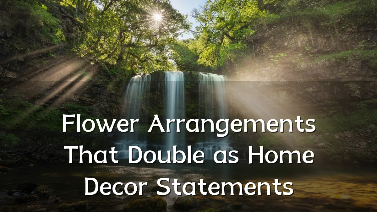 Flower Arrangements That Double as Home Decor Statements