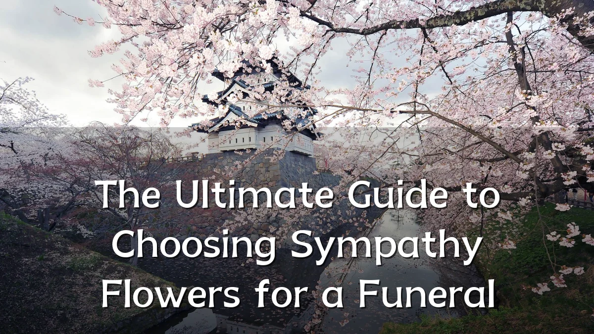 The Ultimate Guide to Choosing Sympathy Flowers for a Funeral