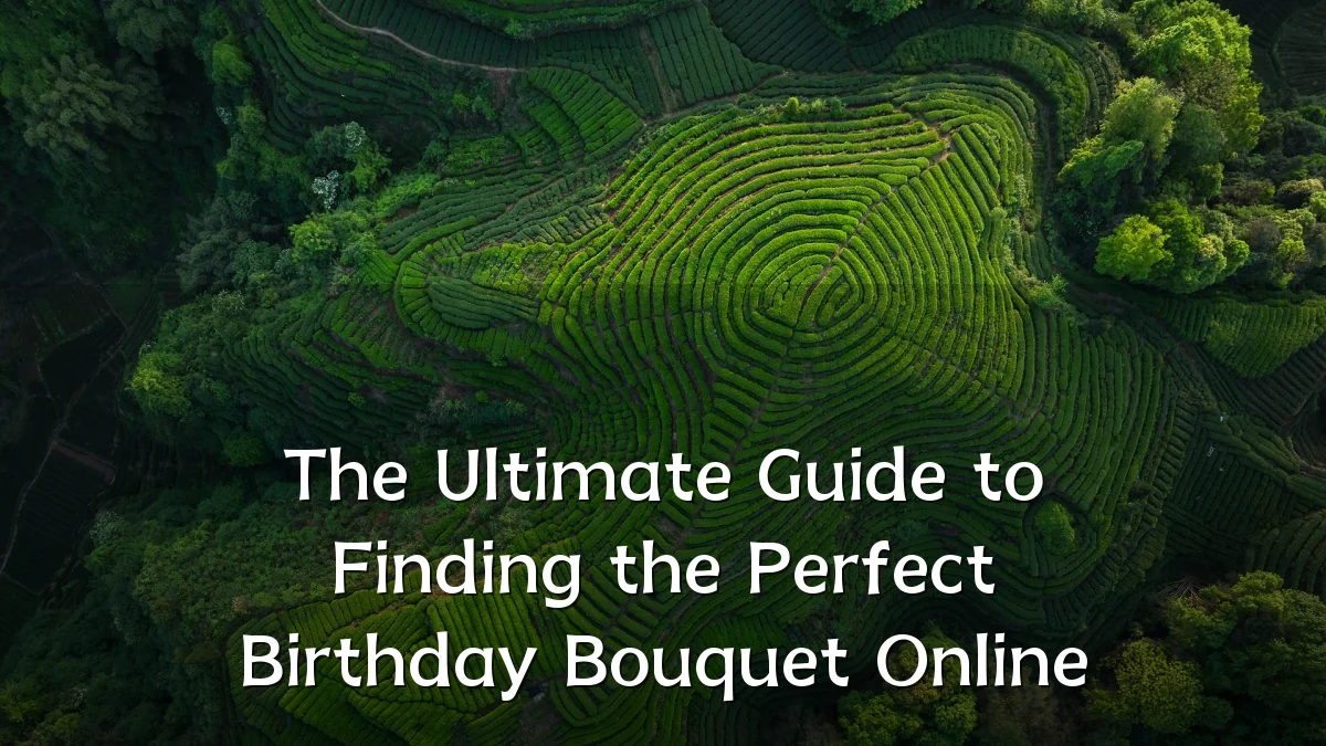 The Ultimate Guide to Finding the Perfect Birthday Bouquet Online