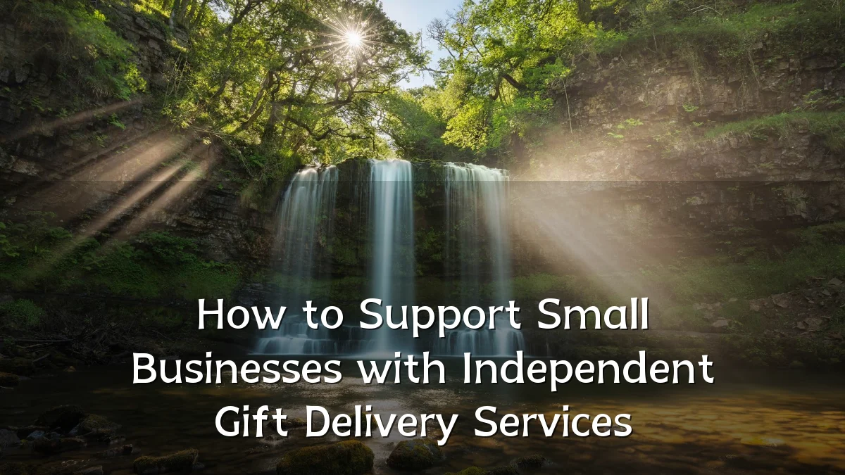 How to Support Small Businesses with Independent Gift Delivery Services